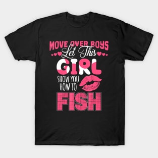 Move Over Boys Let This Girl Show You How To fish T-Shirt